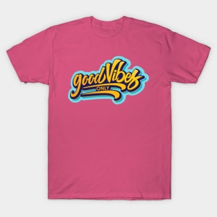 Good Vibes Only T-Shirt